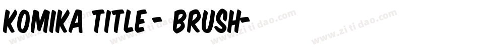 Komika Title - Brush字体转换